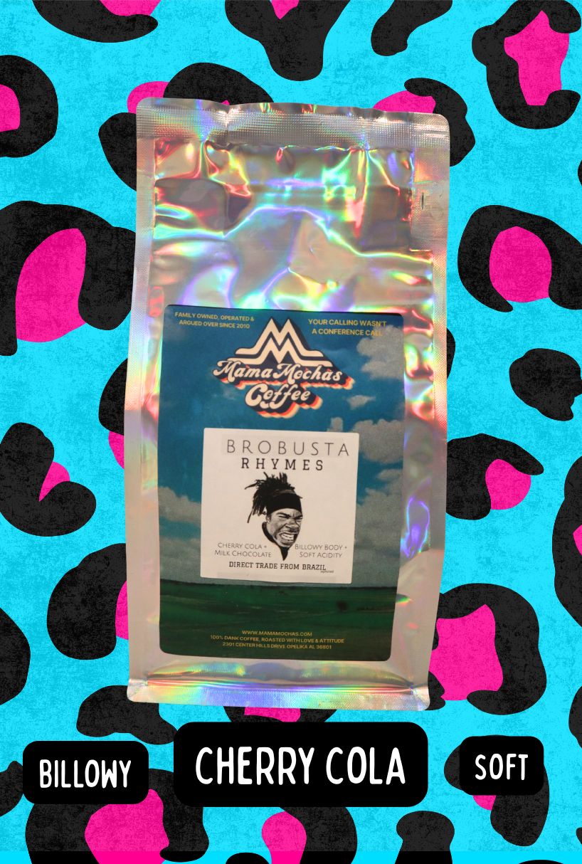 Brobusta Rhymes (high caffeine)